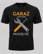 Koszulka dla mechanika „Garaż wzywa – muszę iść” - obrazek 3